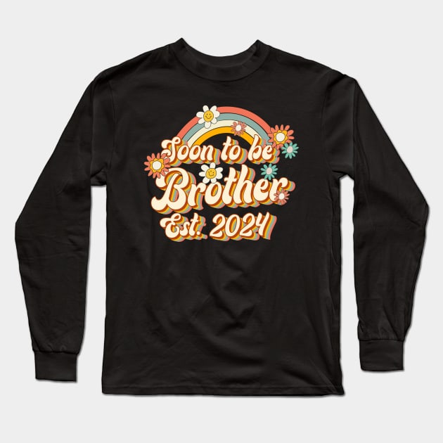 Soon To Be Brother Est. 2024 Family 60s 70s Hippie Costume Long Sleeve T-Shirt by Rene	Malitzki1a